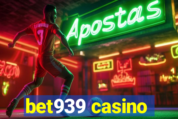 bet939 casino